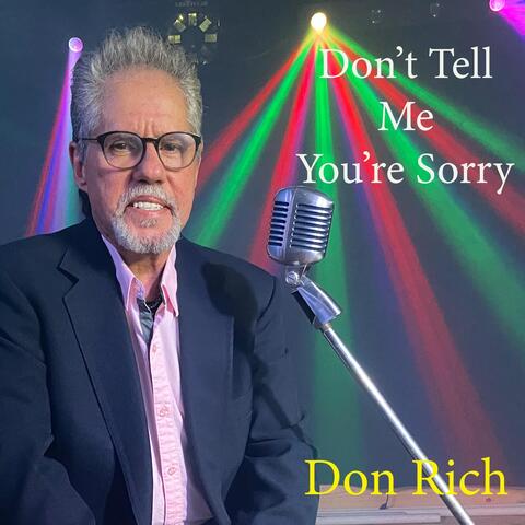 Don't Tell Me You're Sorry