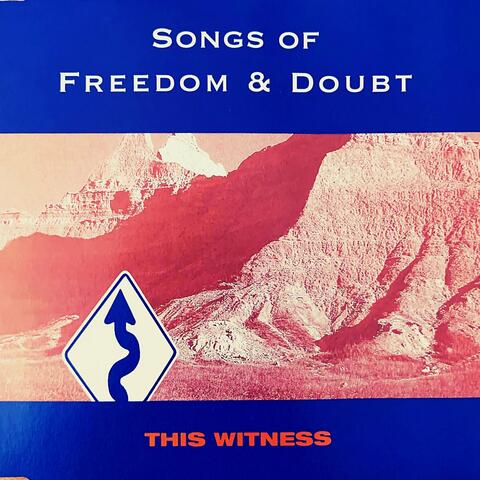 Songs of Freedom and Doubt