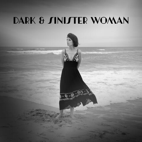 Dark and Sinister Woman