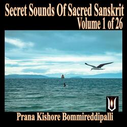 Secret Sounds of Sacred Sanskrit Volume 1 of 26 Part 2