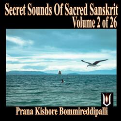 Secret Sounds of Sacred Sanskrit Volume 2 of 26 Part 1