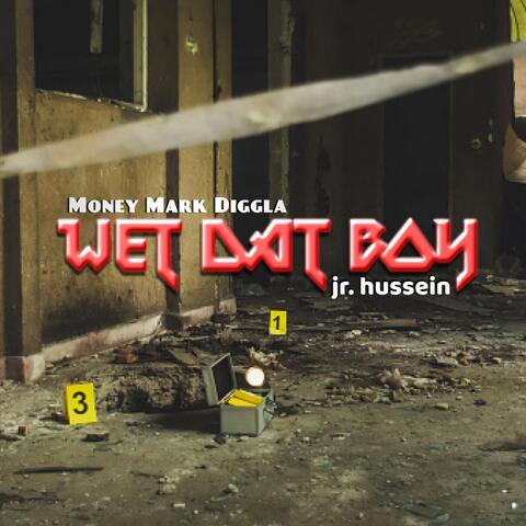 Wet Dat Boy (feat. Junior Hussein)