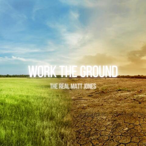 Work the Ground