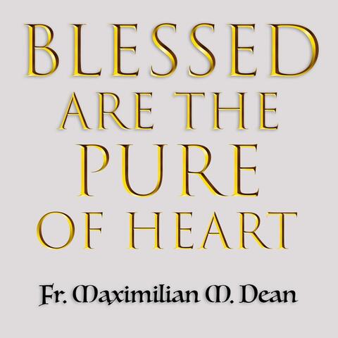 Blessed Are the Pure of Heart
