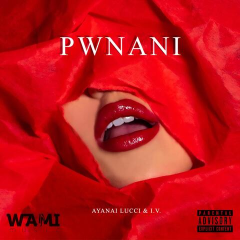 Pwnani (feat. I.V.)