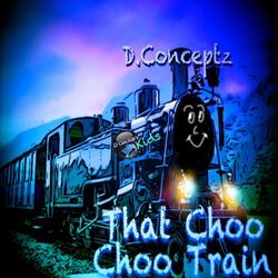 That Choo Choo Train