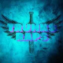 Trunks Raps