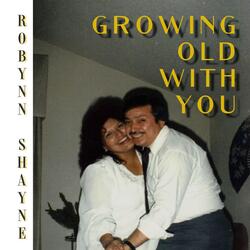 Growing Old with You