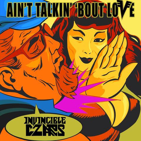 Ain't Talkin' 'bout Love