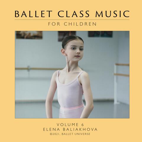 Ballet Class Music for Children, Vol. 6