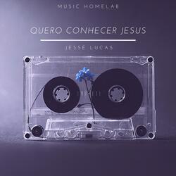 Quero Conhecer Jesus