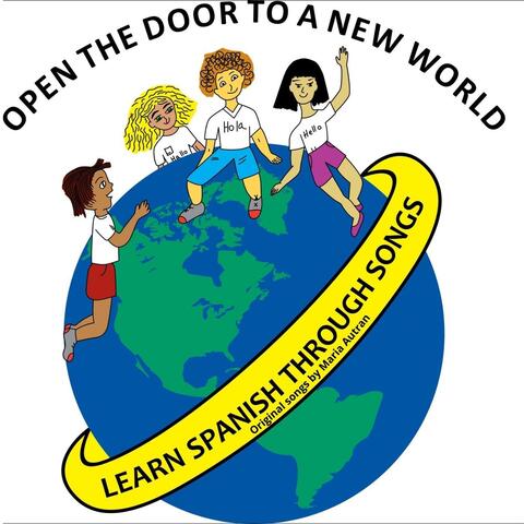 Open the Door to a New World: Learn Spanish Through Songs