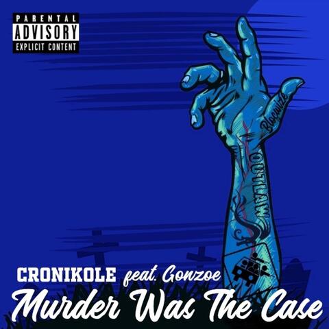 Murder Was the Case (feat. Gonzoe)