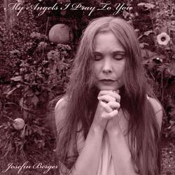 My Angels I Pray to You