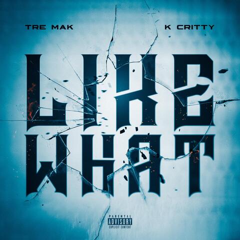 Like What (feat. K Critty)