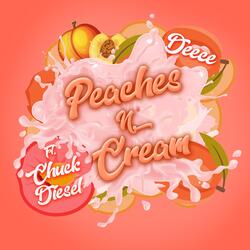Peaches 'n' Cream (feat. Chuck Die$el)