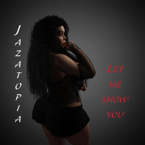 Let Me Show You