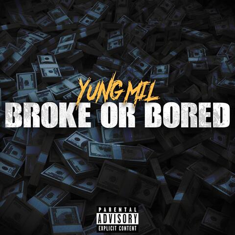 Broke or Bored