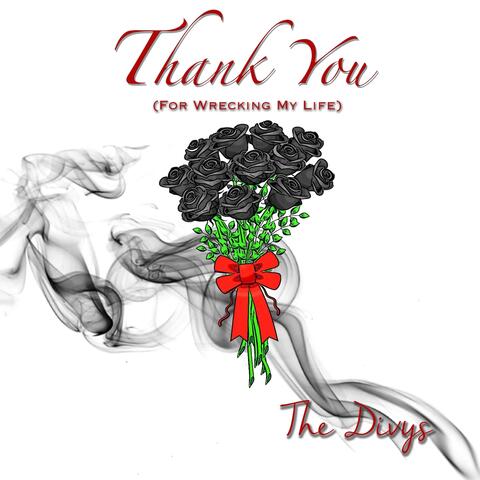 Thank You (For Wrecking My Life)