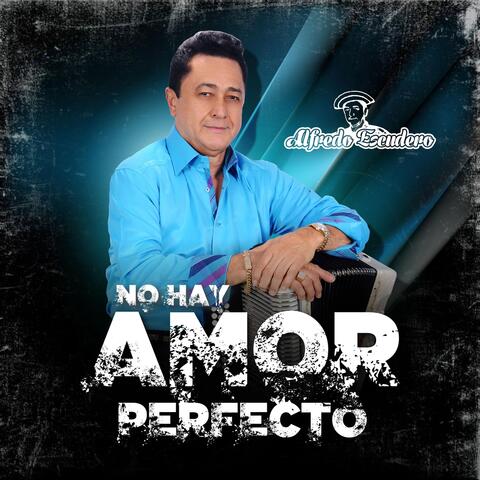 No Hay Amor Perfecto