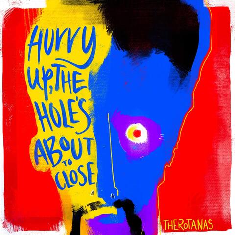 Hurry Up, The Hole's About to Close