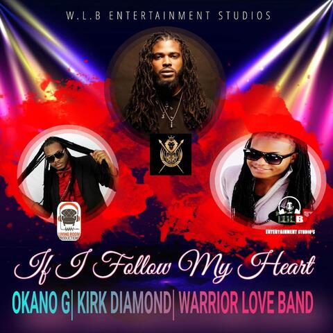 If I Follow My Heart (feat. Okanno G & Kirk Diamond)
