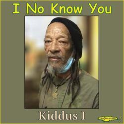 I No Know You