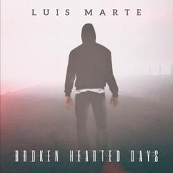 Broken Hearted Days