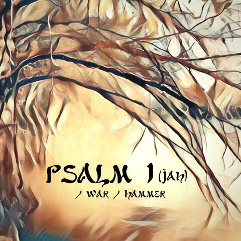 Psalm 1 (Jah) / War / Hammer