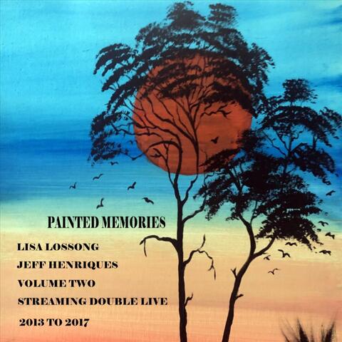 Painted Memories, Vol. 2: Streaming Double Live (2013 to 2017)