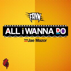 All I Wanna Do (feat. Jae Mazor)