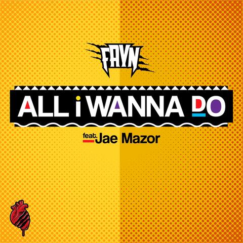 All I Wanna Do (feat. Jae Mazor)