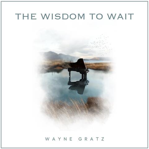 The Wisdom to Wait