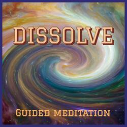 Dissolve, Guided Meditation (feat. Max Sokoleski)