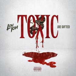 Toxic (feat. Joe Gifted)