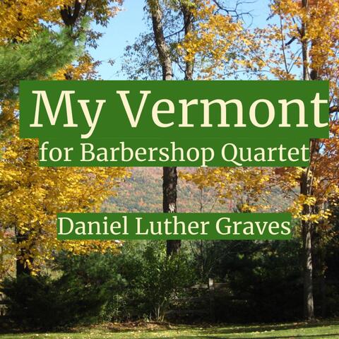 My Vermont for Barbershop Quartet