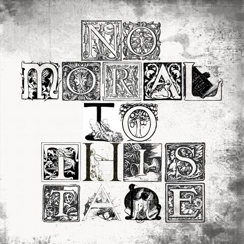No Moral To This Tale