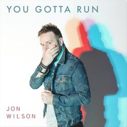 You Gotta Run
