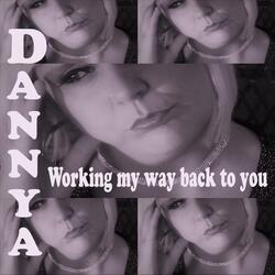 Working My Way Back to You