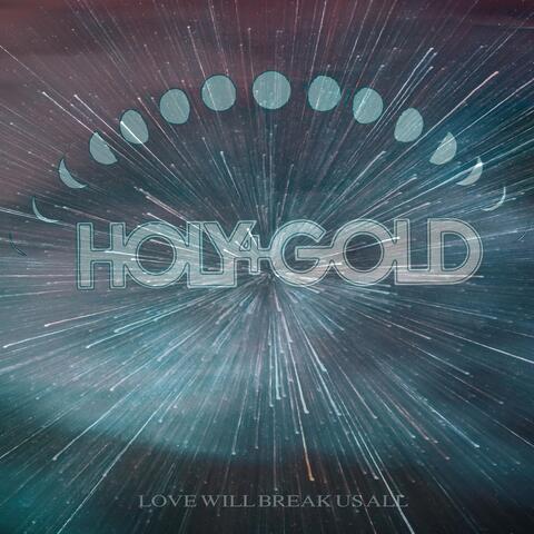 Love Will Break Us All