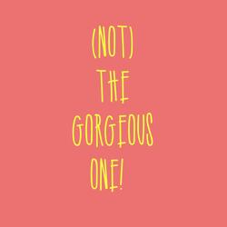 Not the Gorgeous One (feat. Suvicc)