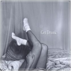 Get Drunk