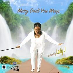 Mary Don't You Weep