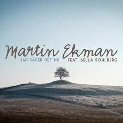 Jag säger det nu (feat. Bella Sohlberg)