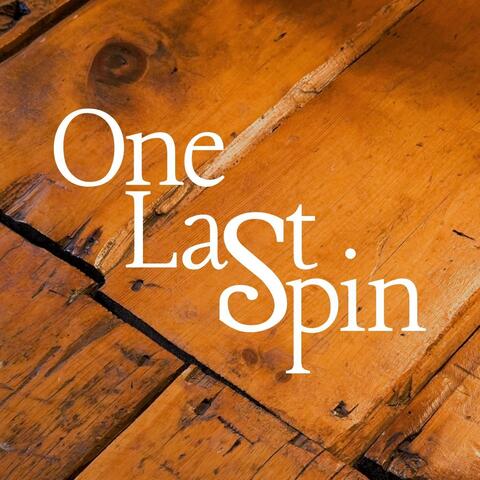 One Last Spin