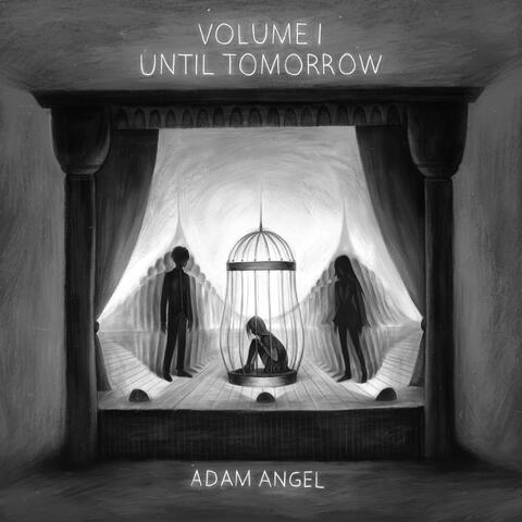 Vol. I: Until Tomorrow