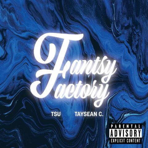 Fantasy Factory (feat. Taysean C.)
