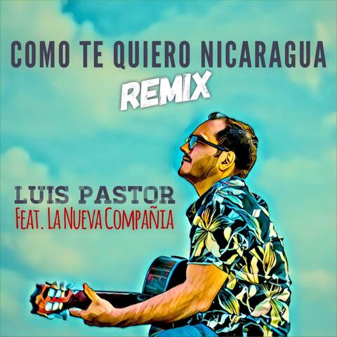 Como Te Quiero Nicaragua (Remix) [feat. La Nueva Compañia]