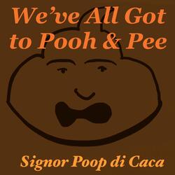 We've All Got to Pooh and Pee