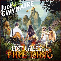 Lost Valley of the Fire King